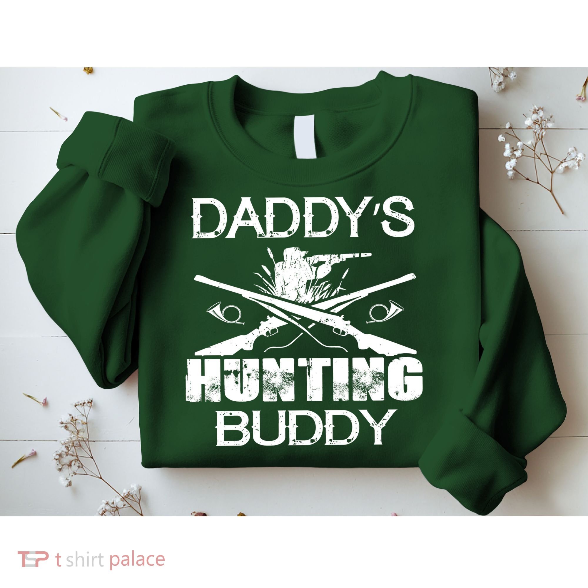 Daddy's Hunting Buddy Sweatshirt