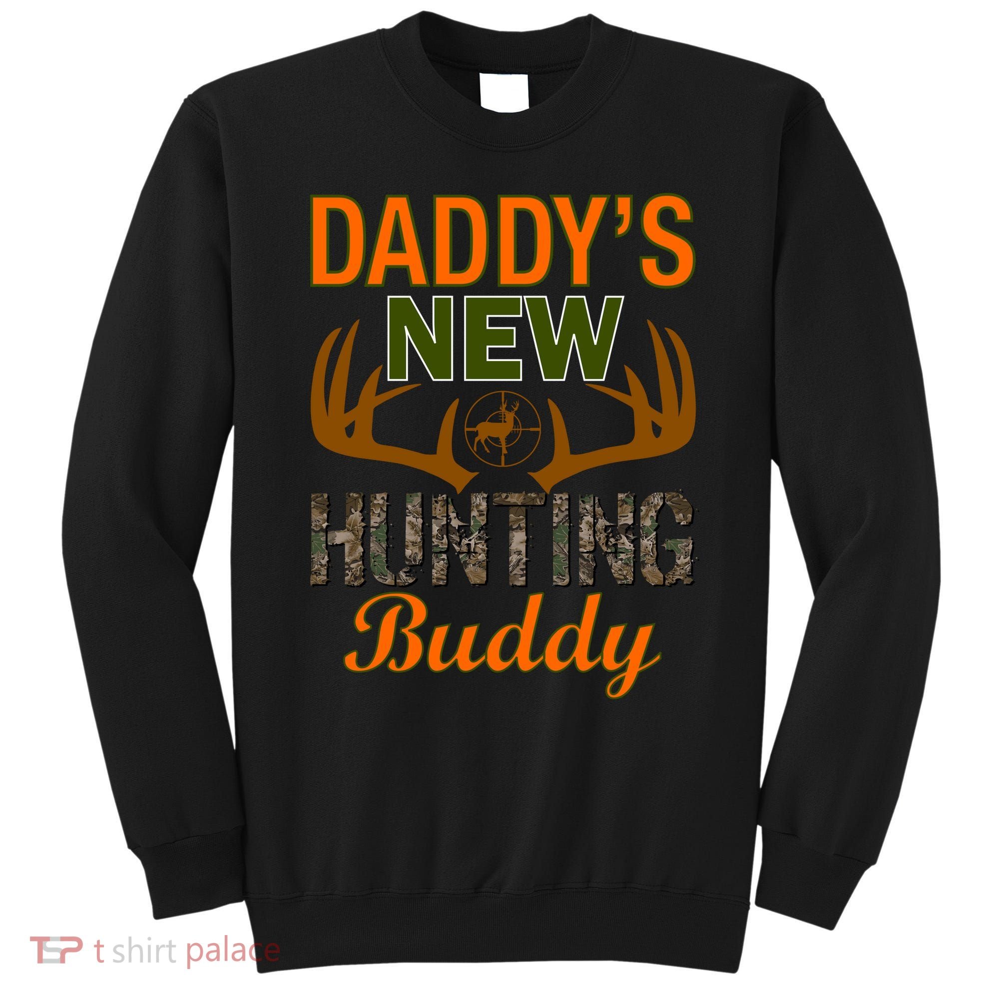 Daddy's New Hunting Buddy Sweatshirt