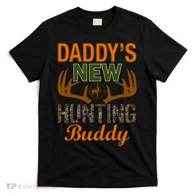 Daddy's New Hunting Buddy T-Shirt