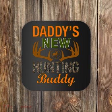 Daddy's New Hunting Buddy Coaster