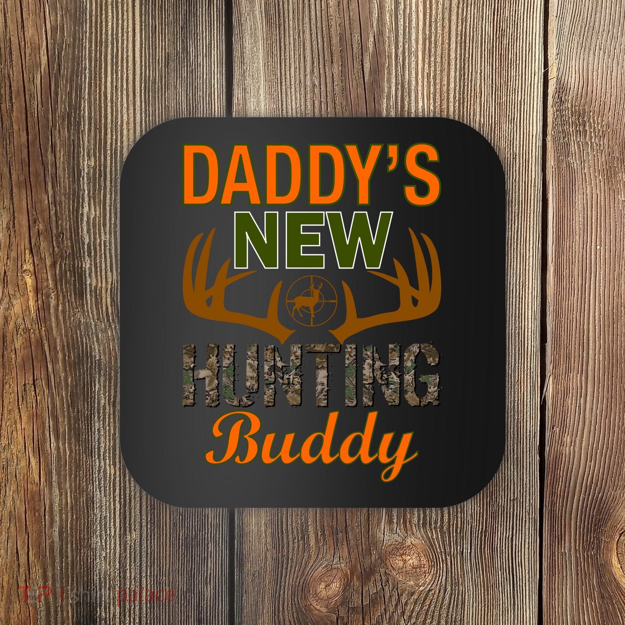 Daddy's New Hunting Buddy Coaster