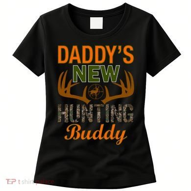 Daddy's New Hunting Buddy Women's T-Shirt