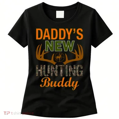 Daddy's New Hunting Buddy Women's T-Shirt