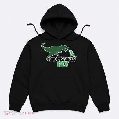 Daddysaurus Rex Hoodie