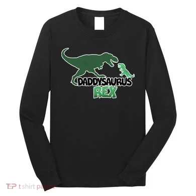 Daddysaurus Rex Long Sleeve Shirt