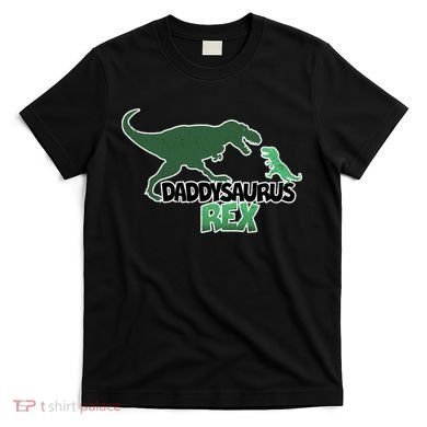 Daddysaurus Rex T-Shirt