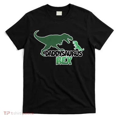 Daddysaurus Rex T-Shirt