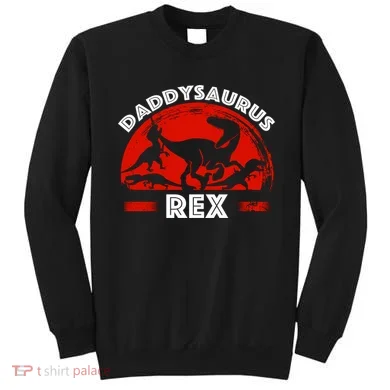 Daddysaurus Rex Cute Dad Spoof Sweatshirt