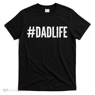 Dadlife  T-Shirt