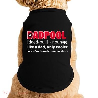 Dadpool Like A Dad Only Cooler Doggie Tank