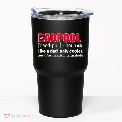 Dadpool Like A Dad Only Cooler Tumbler
