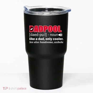 Dadpool Like A Dad Only Cooler Tumbler