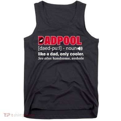 Dadpool Like A Dad Only Cooler Tank Top