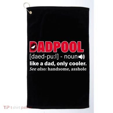 Dadpool Like A Dad Only Cooler Golf Towel