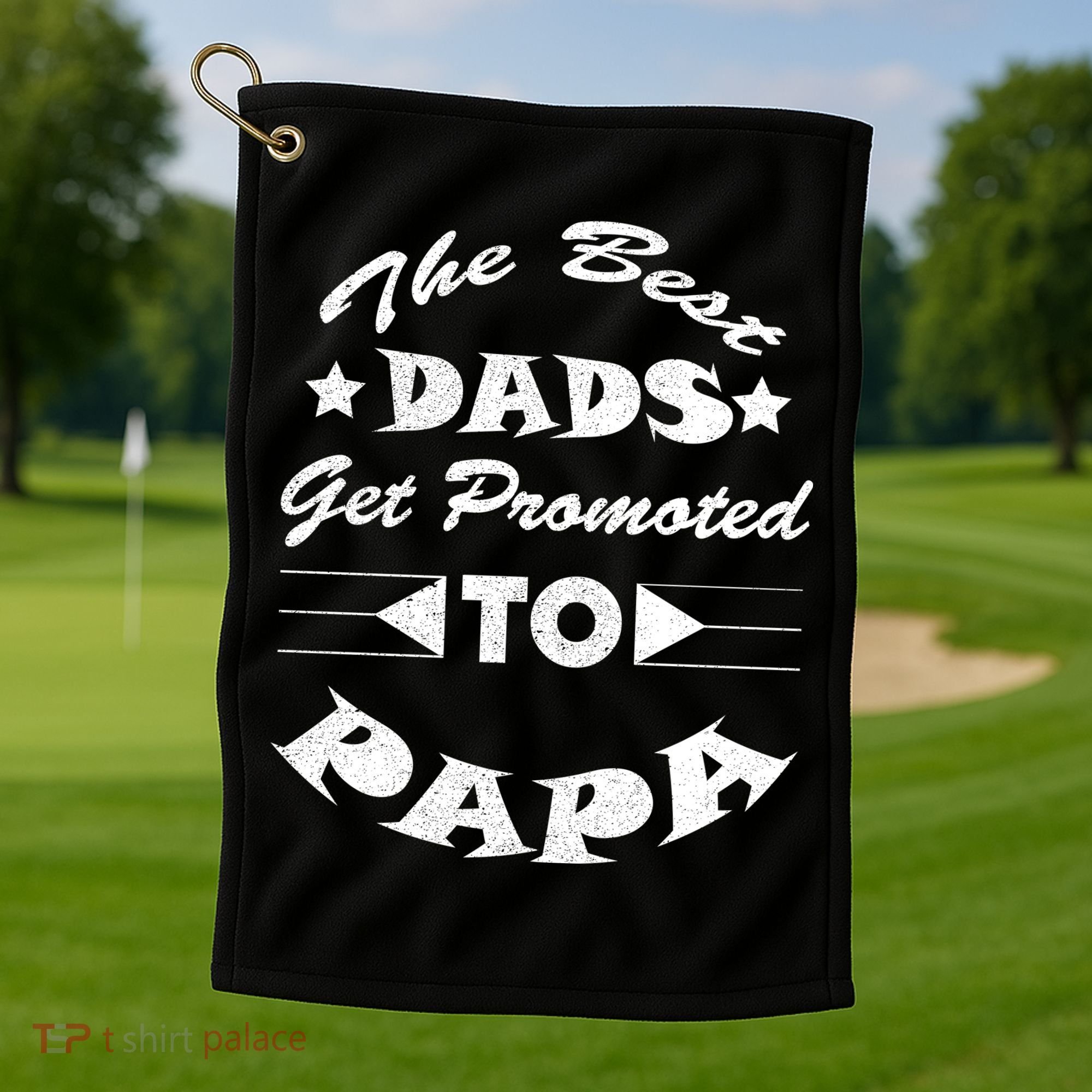Dads Get Promoted To Papa Funny Father's Day Golf Towel