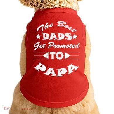 Dads Get Promoted To Papa Funny Father's Day Doggie Tank