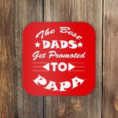 Dads Get Promoted To Papa Funny Father's Day Coaster