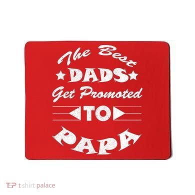 Dads Get Promoted To Papa Funny Father's Day Mousepad