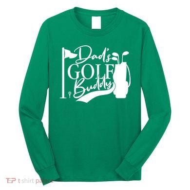 Dad's Golf Buddy Long Sleeve Shirt