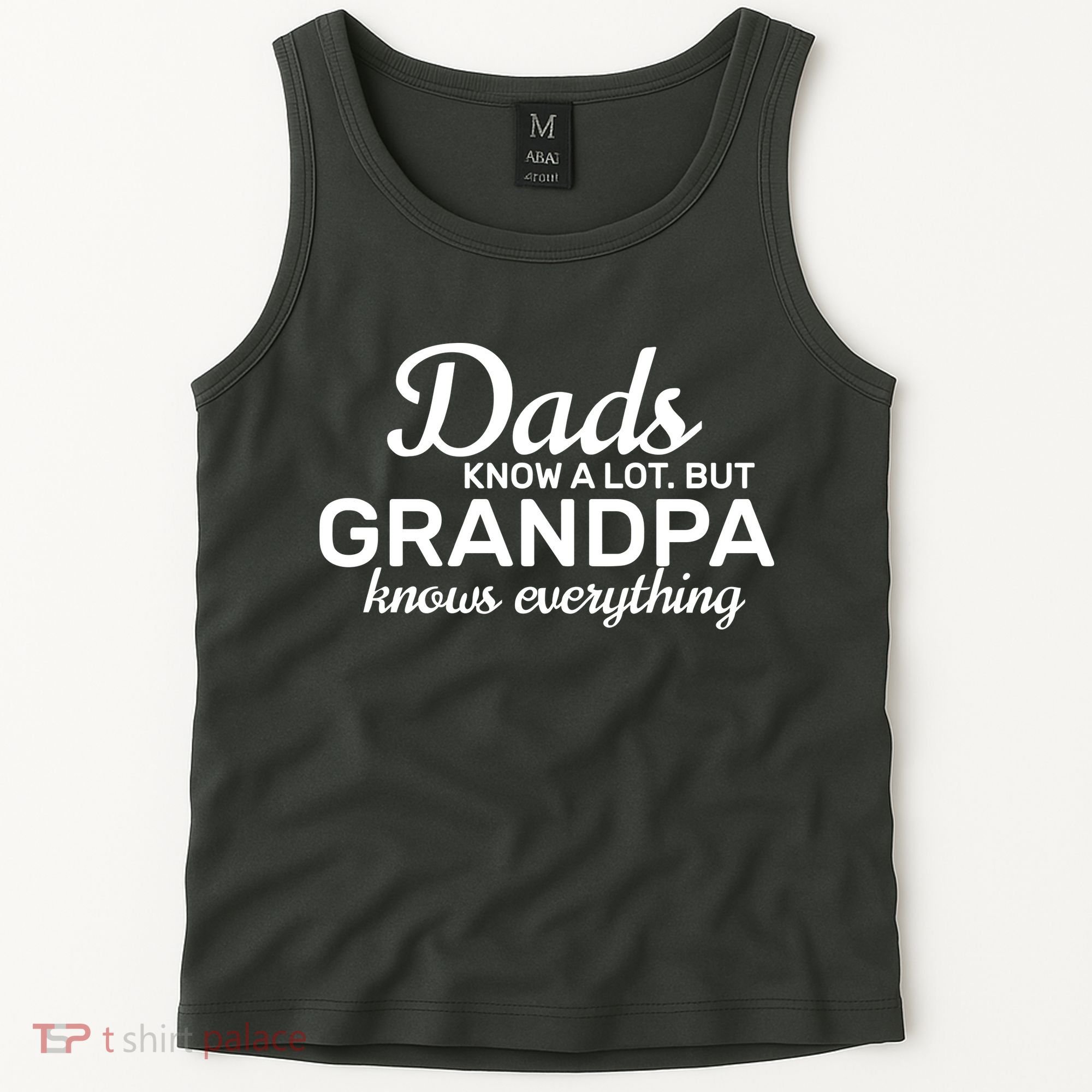 Dads Know A Lot But Grandpa Knows Everything Tank Top