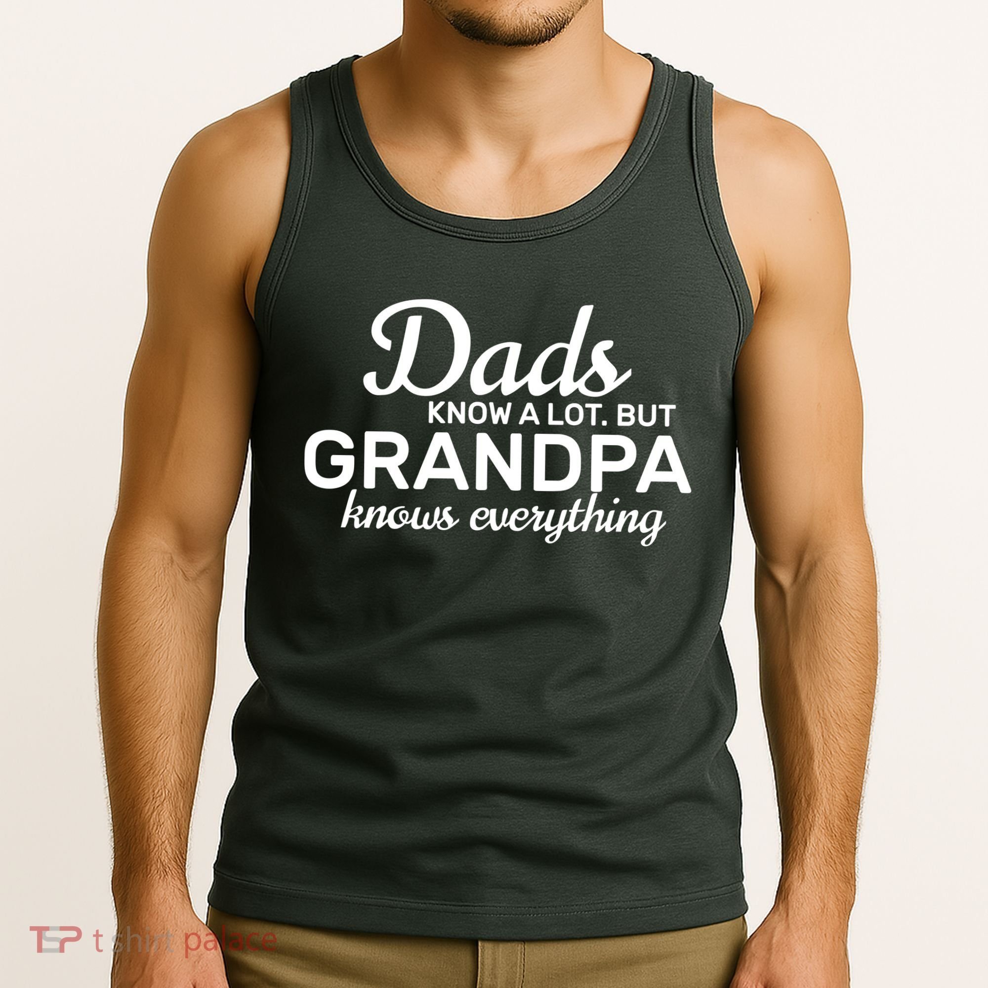 Dads Know A Lot But Grandpa Knows Everything Tank Top