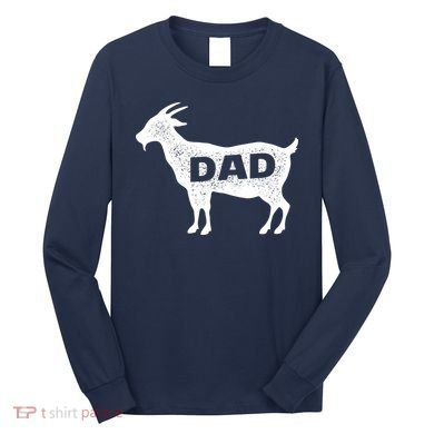 Dads The GOAT Long Sleeve Shirt