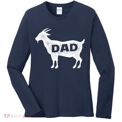 Dads The GOAT Women's Long Sleeve Shirt