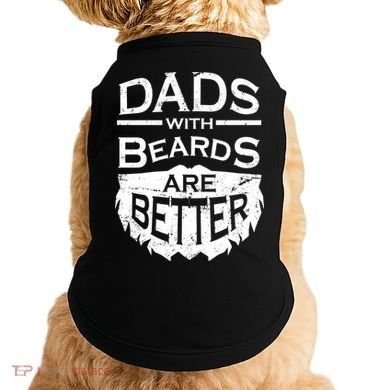 Dads With Beards Are Better Doggie Tank