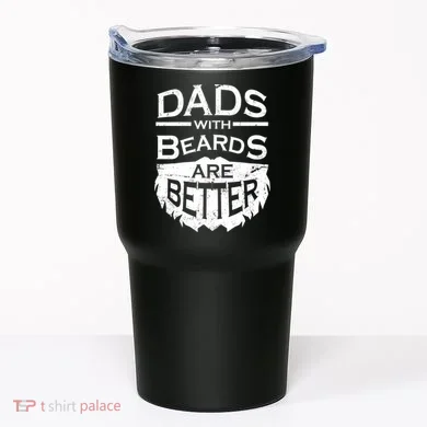 Dads With Beards Are Better Tumbler