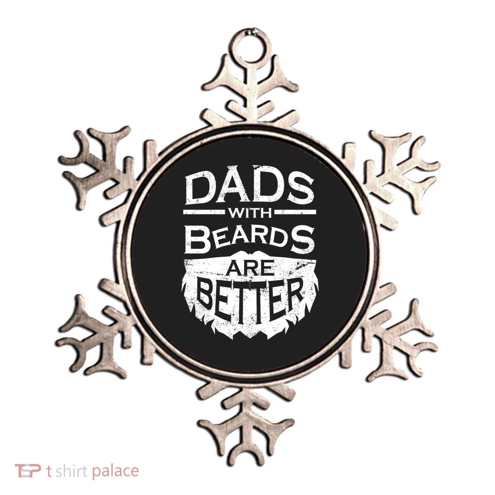 Dads With Beards Are Better Ornament