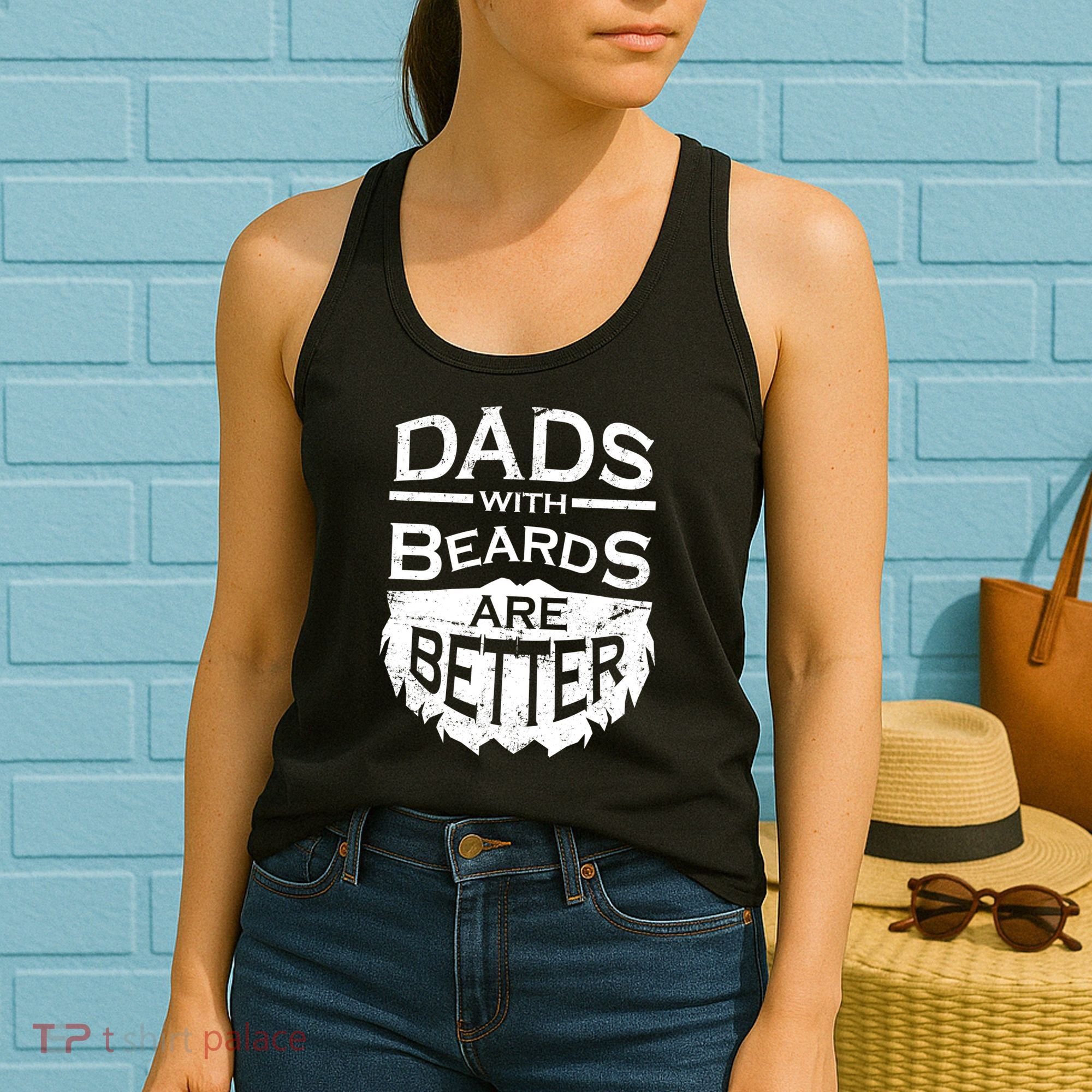 Dads With Beards Are Better Women's Tank Top
