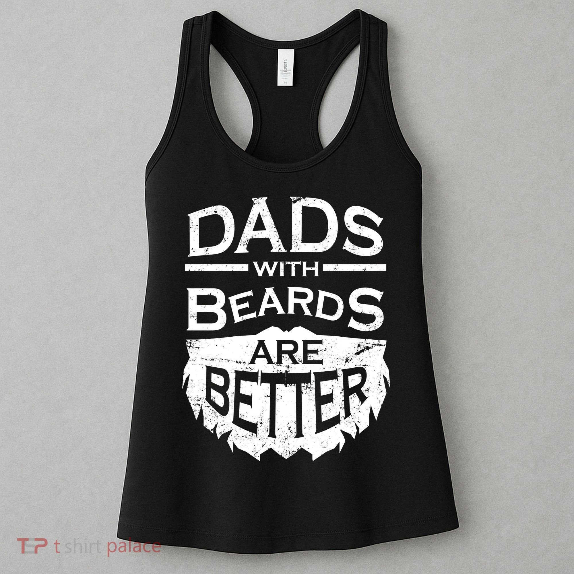 Dads With Beards Are Better Women's Tank Top