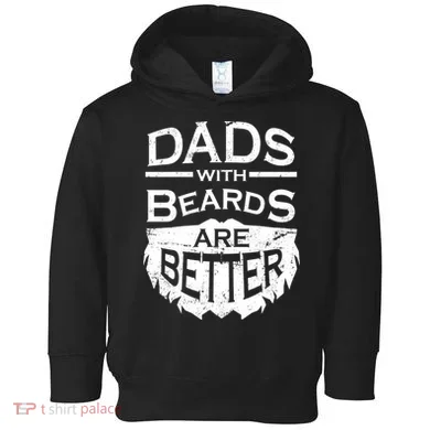 Dads With Beards Are Better Toddler Hoodie