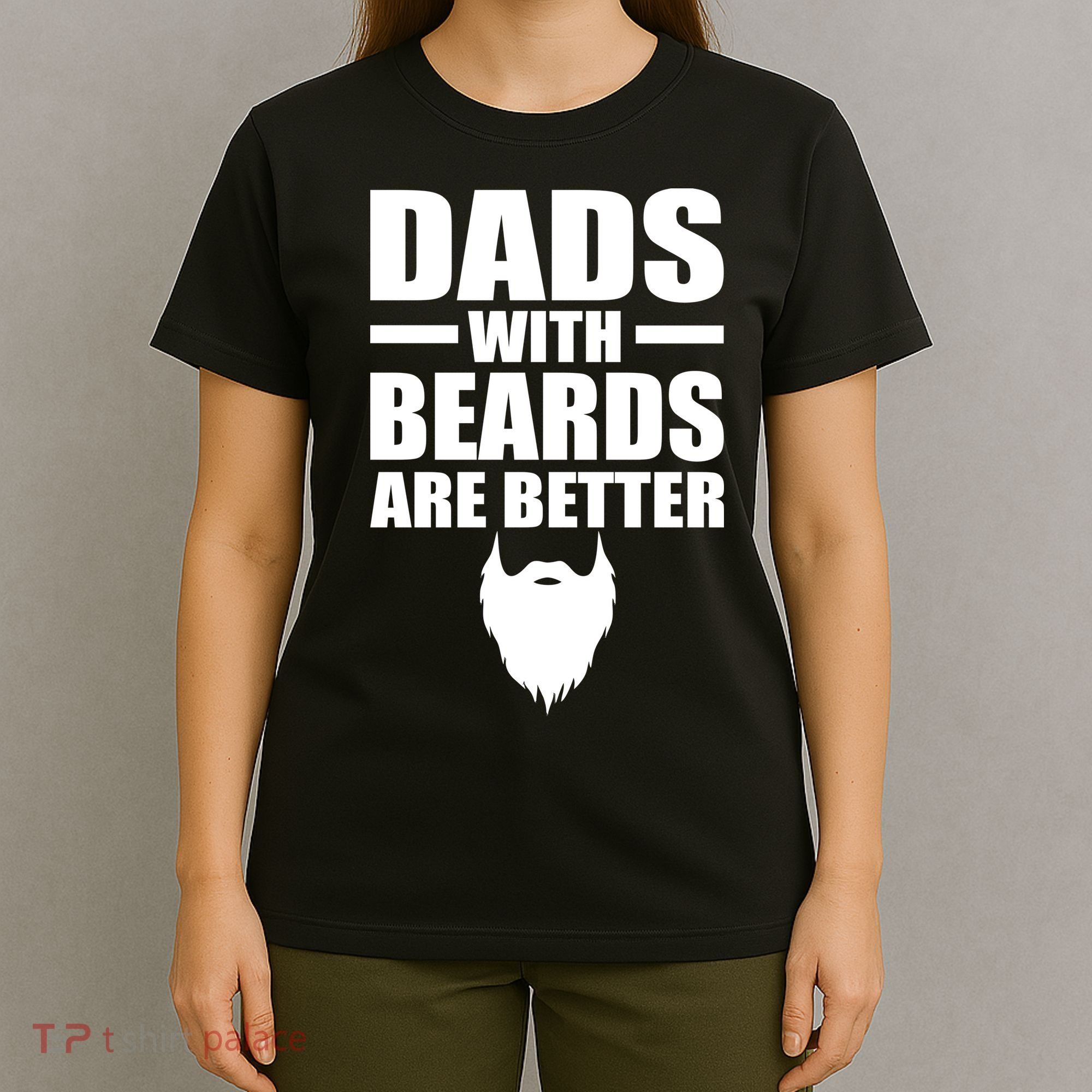 Dads With Beards Are Better Funny T-Shirt