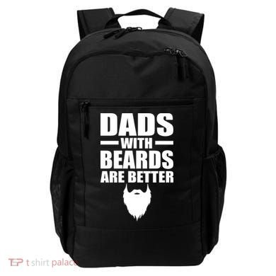 Dads With Beards Are Better Funny Backpack