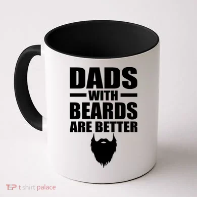 Dads With Beards Are Better Funny Coffee Mug