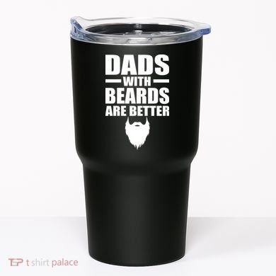 Dads With Beards Are Better Funny Tumbler