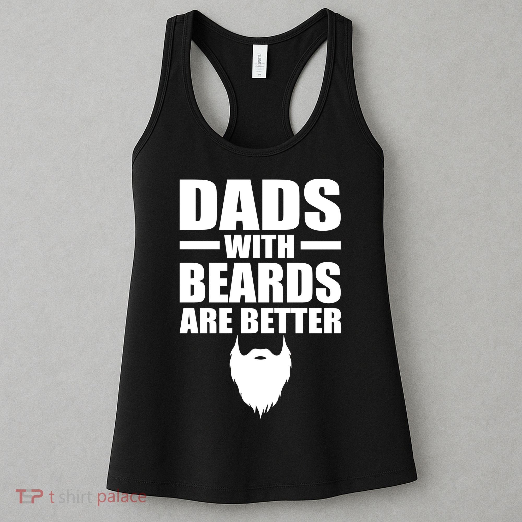 Dads With Beards Are Better Funny Women's Tank Top