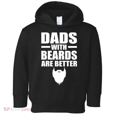 Dads With Beards Are Better Funny Toddler Hoodie