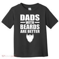 Dads With Beards Are Better Funny Toddler T-Shirt thumb 0