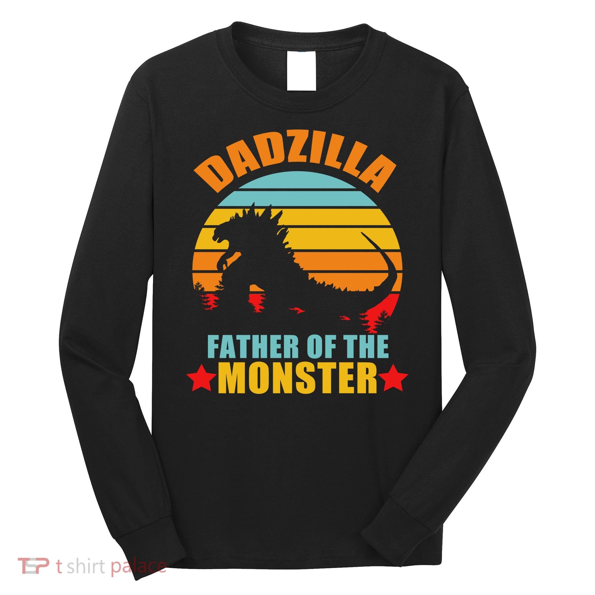 Dadzilla Father Of The Monsters Long Sleeve Shirt