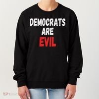 Democrats Are Evil, Funny Republican Pro Trump Politics Gift Women's Sweatshirt thumb 0