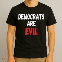Democrats Are Evil, Funny Republican Pro Trump Politics Gift T-Shirt thumb 3