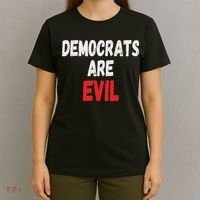 Democrats Are Evil, Funny Republican Pro Trump Politics Gift T-Shirt thumb 4