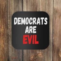 Democrats Are Evil, Funny Republican Pro Trump Politics Gift Coaster thumb 0