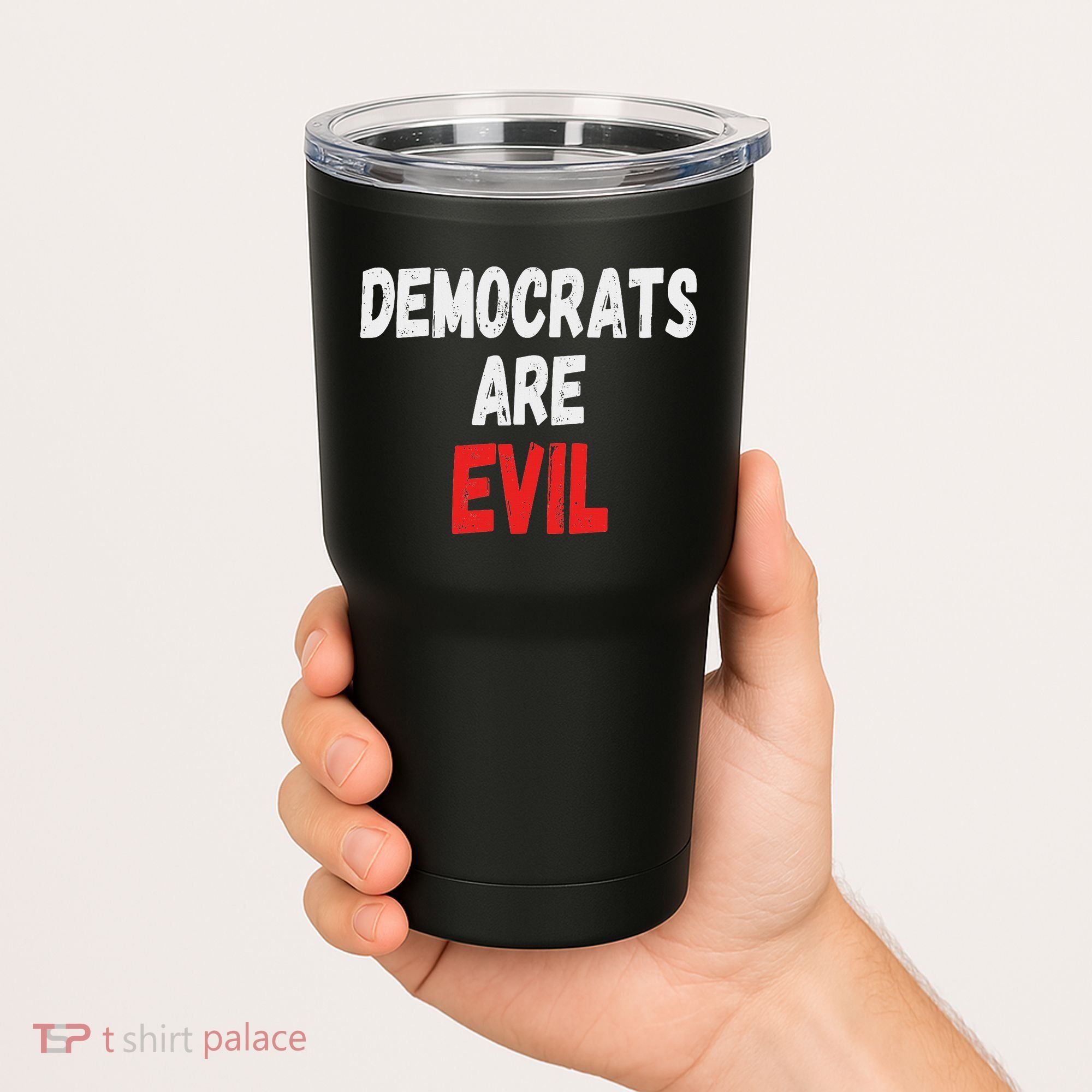 Democrats Are Evil, Funny Republican Pro Trump Politics Gift Tumbler