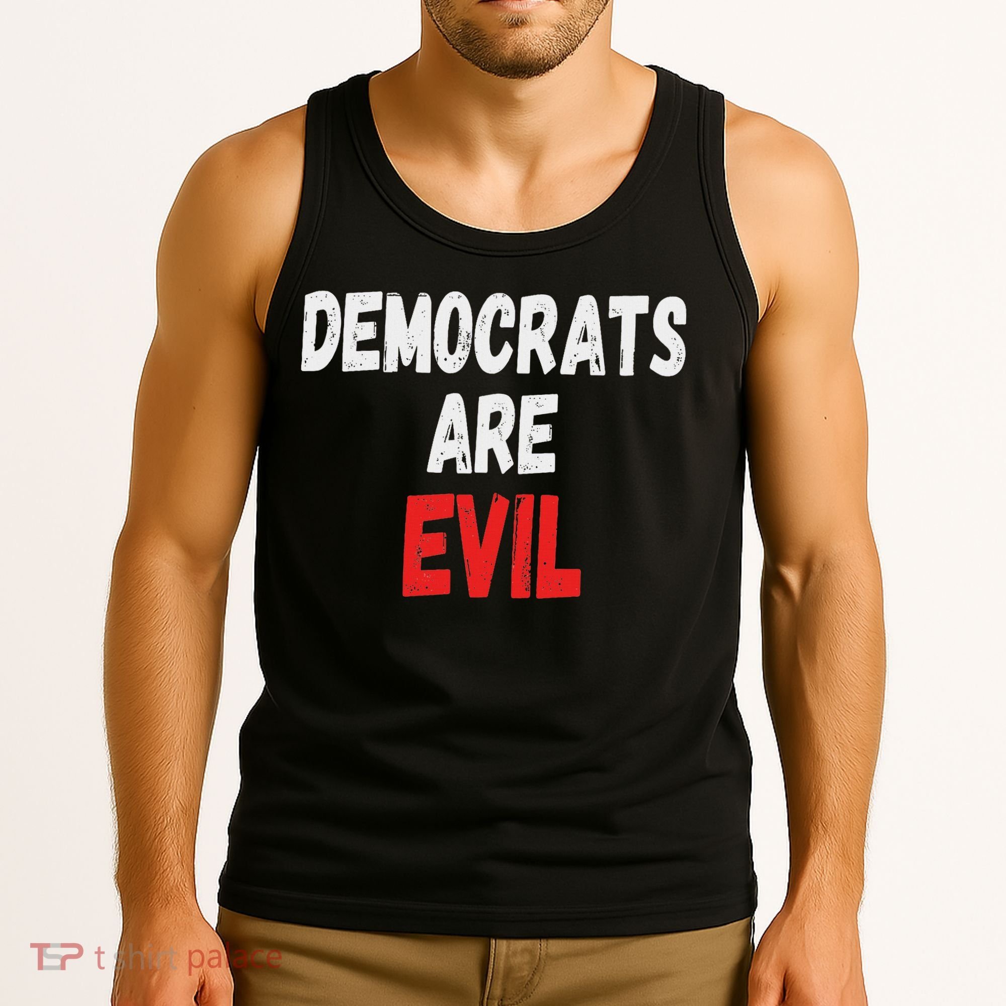 Democrats Are Evil, Funny Republican Pro Trump Politics Gift Tank Top