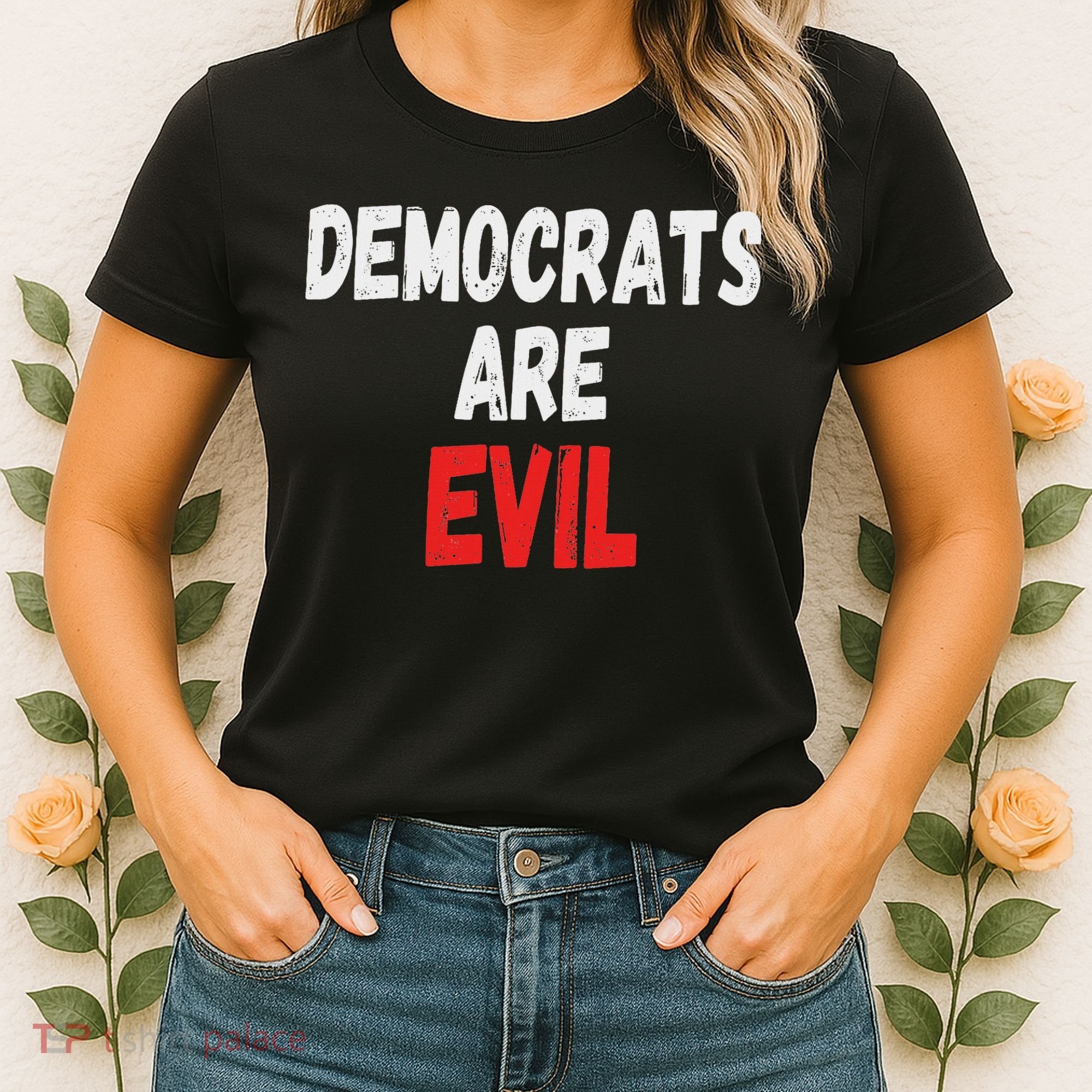 Democrats Are Evil, Funny Republican Pro Trump Politics Gift Women's T-Shirt