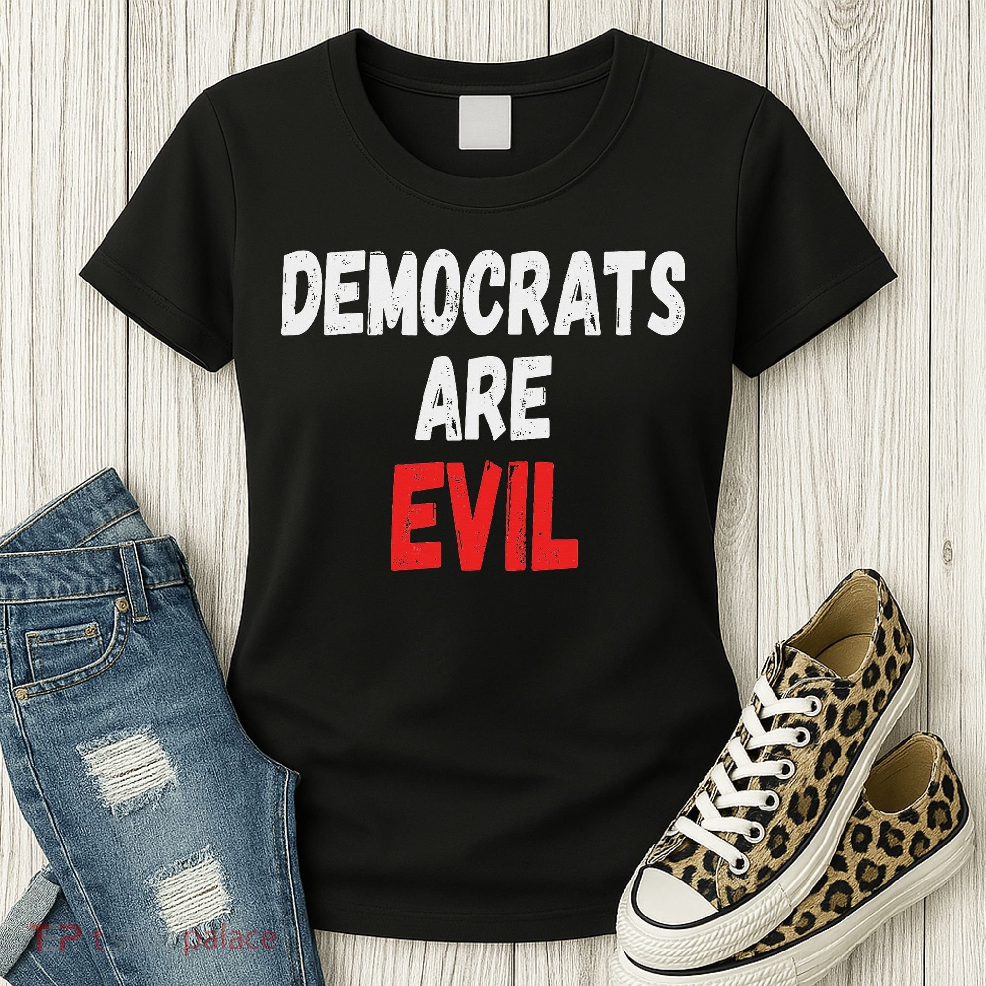 Democrats Are Evil, Funny Republican Pro Trump Politics Gift Women's T-Shirt