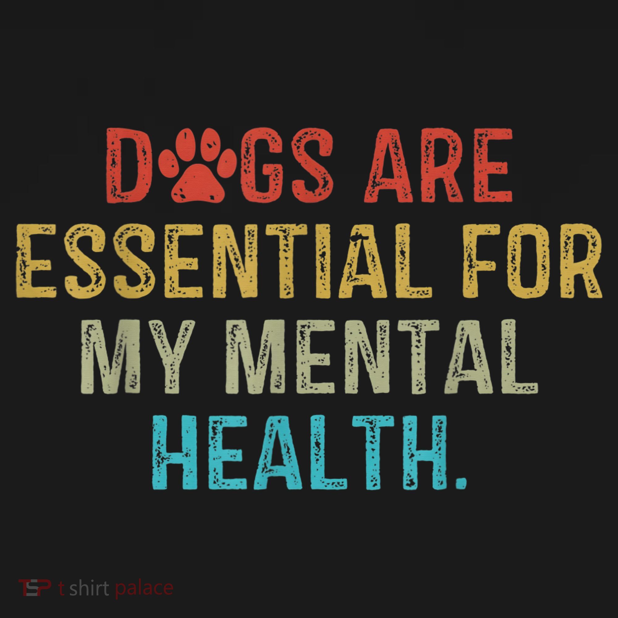 Dogs Are Essential For My Mental Health Quote retro vintage T-Shirt